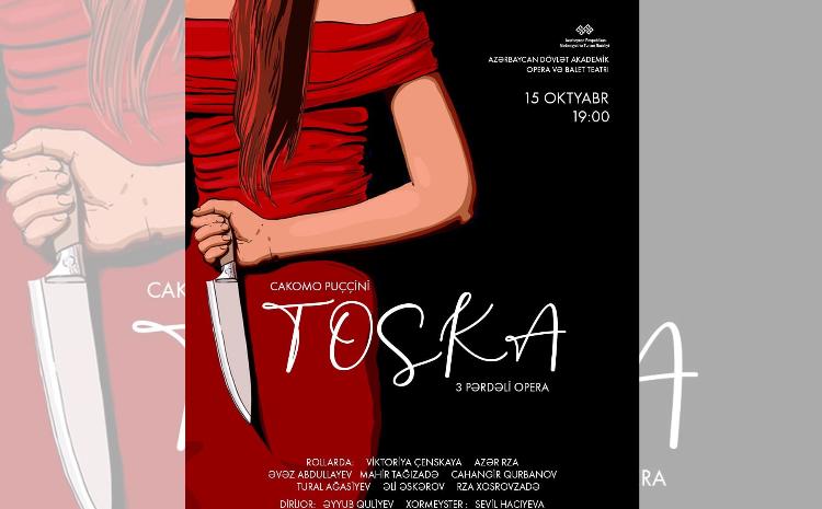 Opera və Balet Teatrında "Toska" operasının tamaşası keçiriləcək 