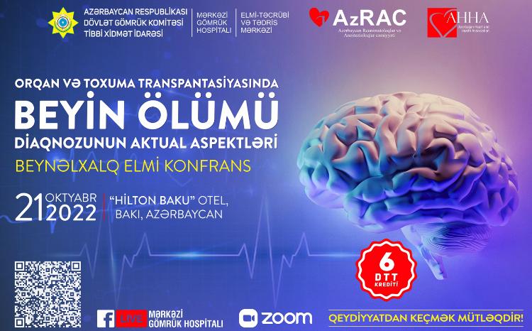 "Orqan və toxuma transpantasiyasında Beyin ölümü diaqnozunun aktual aspektləri" mövzusunda Beynəlxalq Elmi Konfrans keçiriləcək 