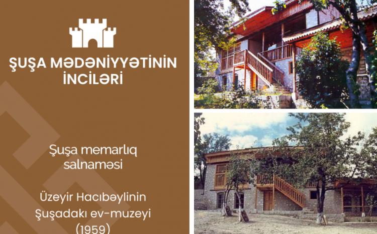 "Şuşa mədəniyyətinin inciləri": Üzeyir Hacıbəylinin Şuşadakı ev-muzeyi 