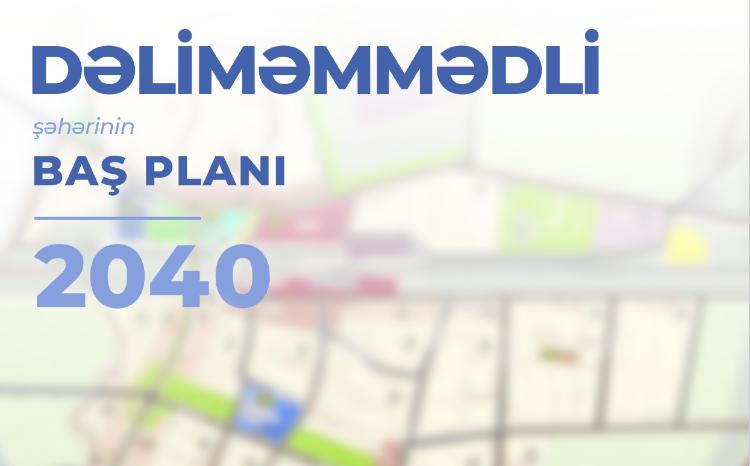 Dəliməmmədli şəhərinin Baş planı haqqında 
