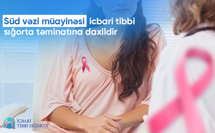 Süd vəzi müayinəsi icbari tibbi sığorta təminatına daxildir 