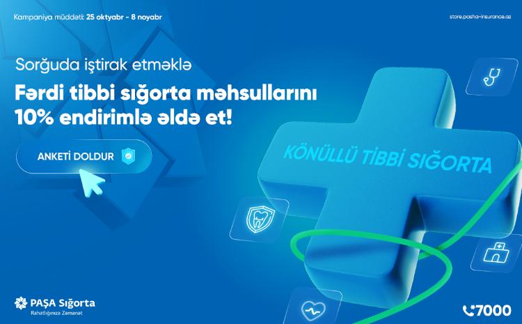 PAŞA Sığortadan fərdi könüllü tibbi sığorta məhsullarına endirim kampaniyası başladı! 