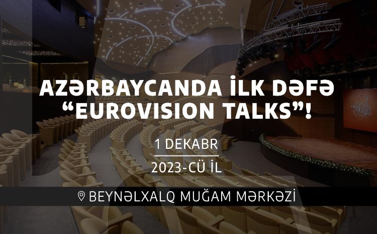 "Yaradıcı Həftə"də "Eurovision Talks" təşkil olunacaq 