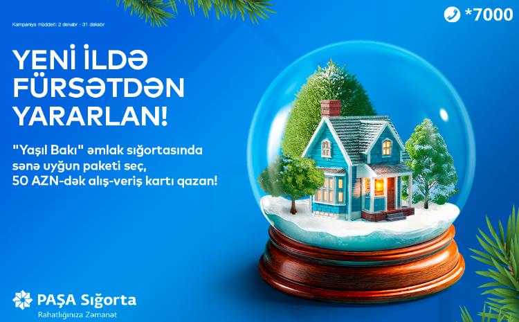 PAŞA Sığorta Yeni il münasibətilə könüllü əmlak sığortasında kampaniya elan edir! 