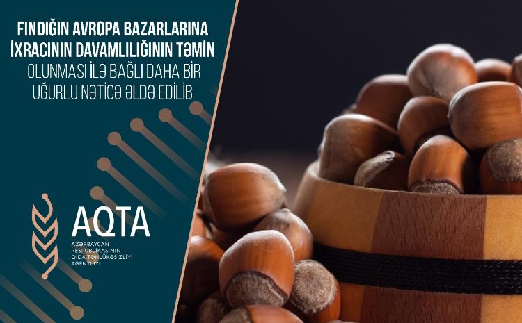 Fındığın Avropa bazarlarına ixracının davamlılığının təmin olunması ilə bağlı daha bir uğurlu nəticə əldə edilib 