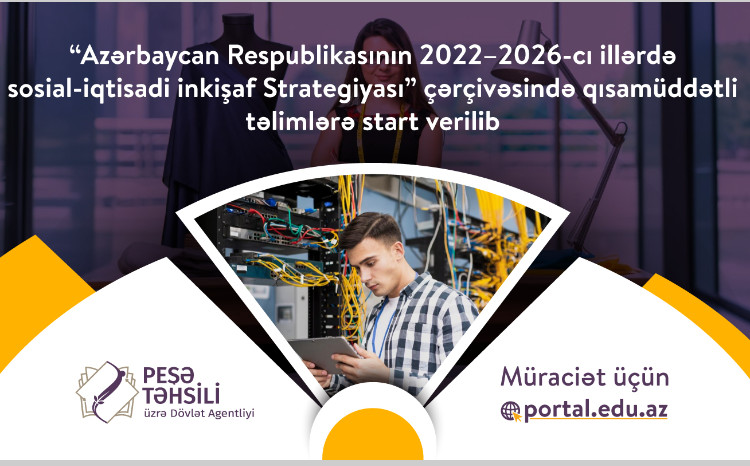 “Azərbaycan Respublikasının 2022–2026-cı illərdə sosial-iqtisadi inkişaf Strategiyası” çərçivəsində qısamüddətli təlimlərə start verilib 