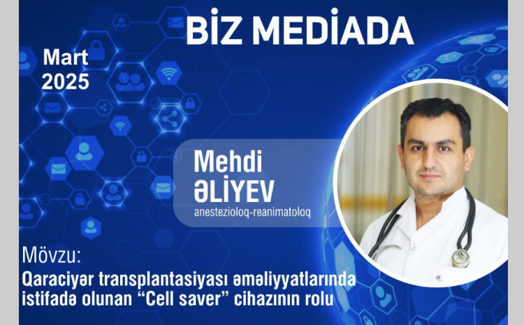 Qaraciyər transplantasiyası əməliyyatlarında istifadə olunan “Cell saver” cihazının rolu - VİDEO