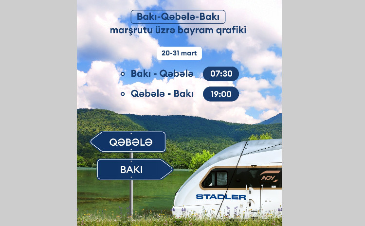 Bakı-Qəbələ-Bakı marşrutu üzrə əlavə qatar reysləri təyin edilib 