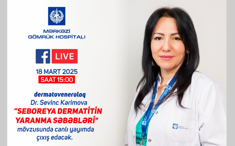 Dermatoveneroloq Sevinc Kərimova “Seboreya dermatitin yaranma səbəbləri” mövzusunda canlı yayımda çıxış edəcək 