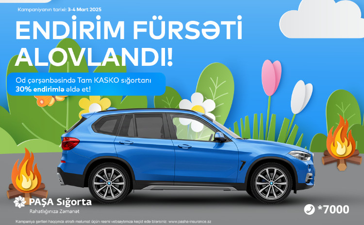 PAŞA Sığortadan od çərşənbəsinə özəl Tam KASKO sığortasına 30% endirim! 