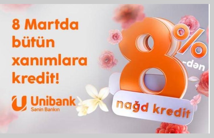 Unibankdan xanımlara xüsusi kampaniya: Kredit 8 %-ə endirildi! 
