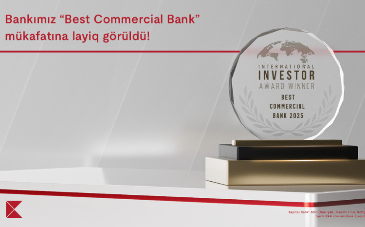 Kapital Bank “International investor” tərəfindən daha bir mükafata layiq görüldü: “Ən yaxşı kommersiya bankı 2025” 