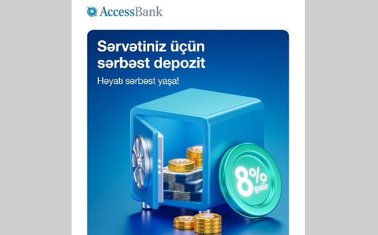 AccessBank-dan bazarda analoqu olmayan yeni məhsul - “Sərbəst Əmanət” 