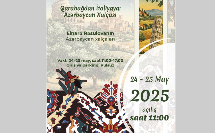İtaliyada “Qarabağdan İtaliyaya: Azərbaycan xalçası” adlı sərgi keçiriləcək 