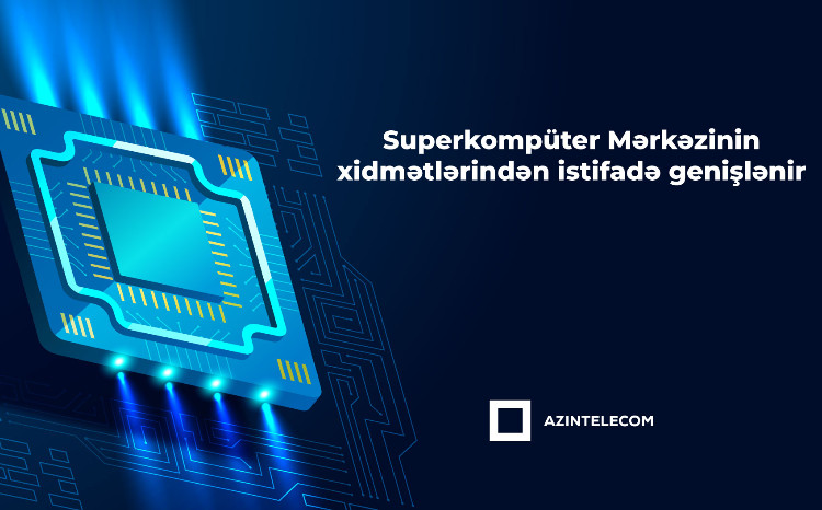AzInTelecom” Expands the Use of Its Supercomputer Infrastructure 