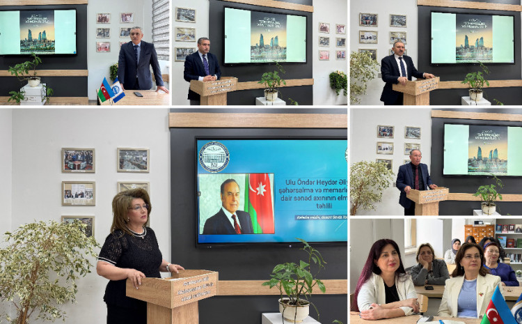 BDU-da Ulu Öndər Heydər Əliyevin şəhərsalma və memarlıq irsinə dair elmi seminar 