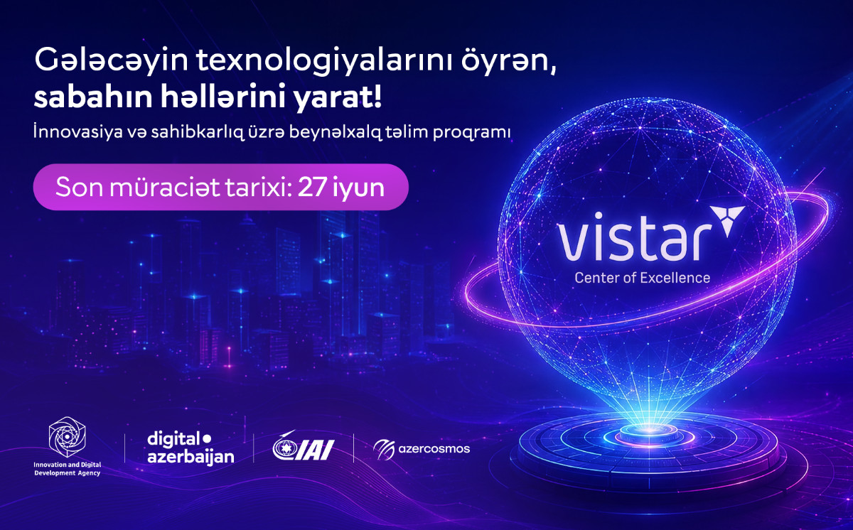 “Vistar” Mükəmməllik Mərkəzinin üçüncü təlim dalğasına qeydiyyat başladı 