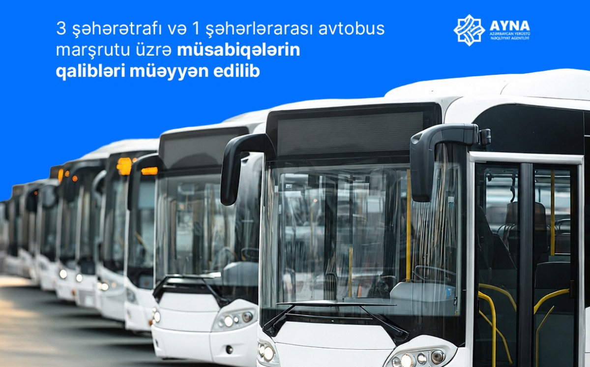 3 şəhərətrafı və 1 şəhərlərarası avtobus marşrutu üzrə müsabiqələrin qalibləri müəyyən edilib 