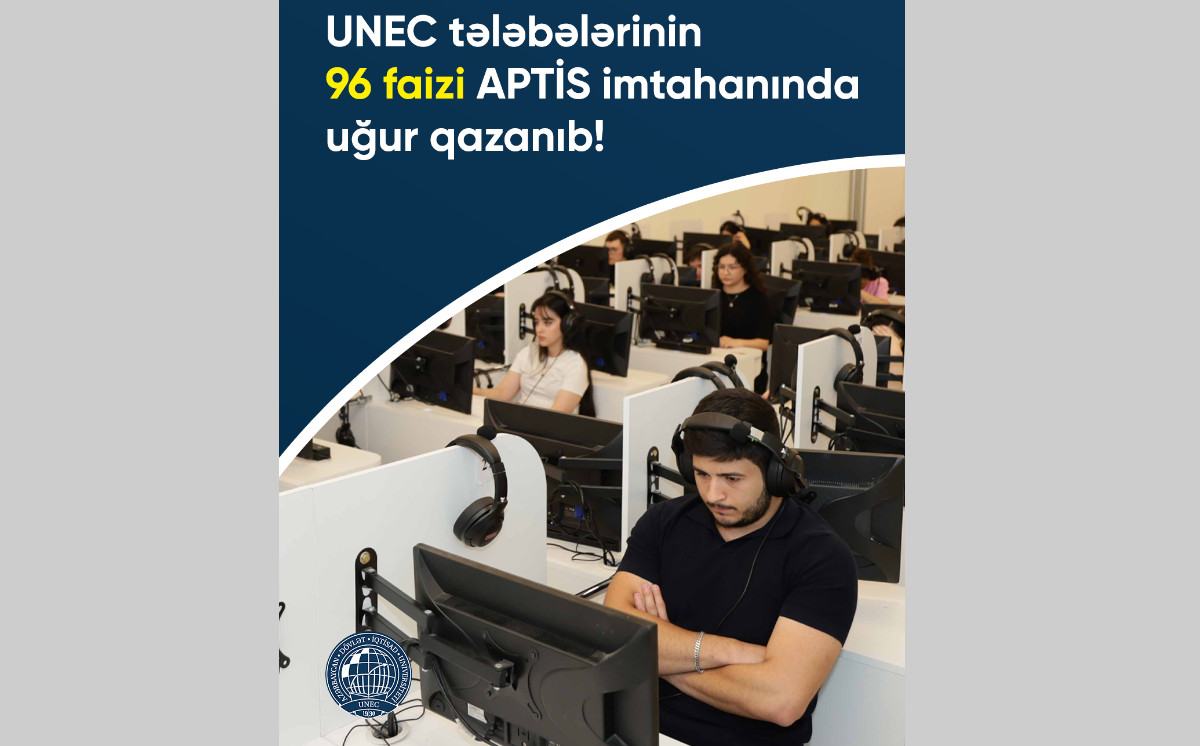 UNEC tələbələrinin 96 faizi APTIS imtahanında uğur qazanıb 