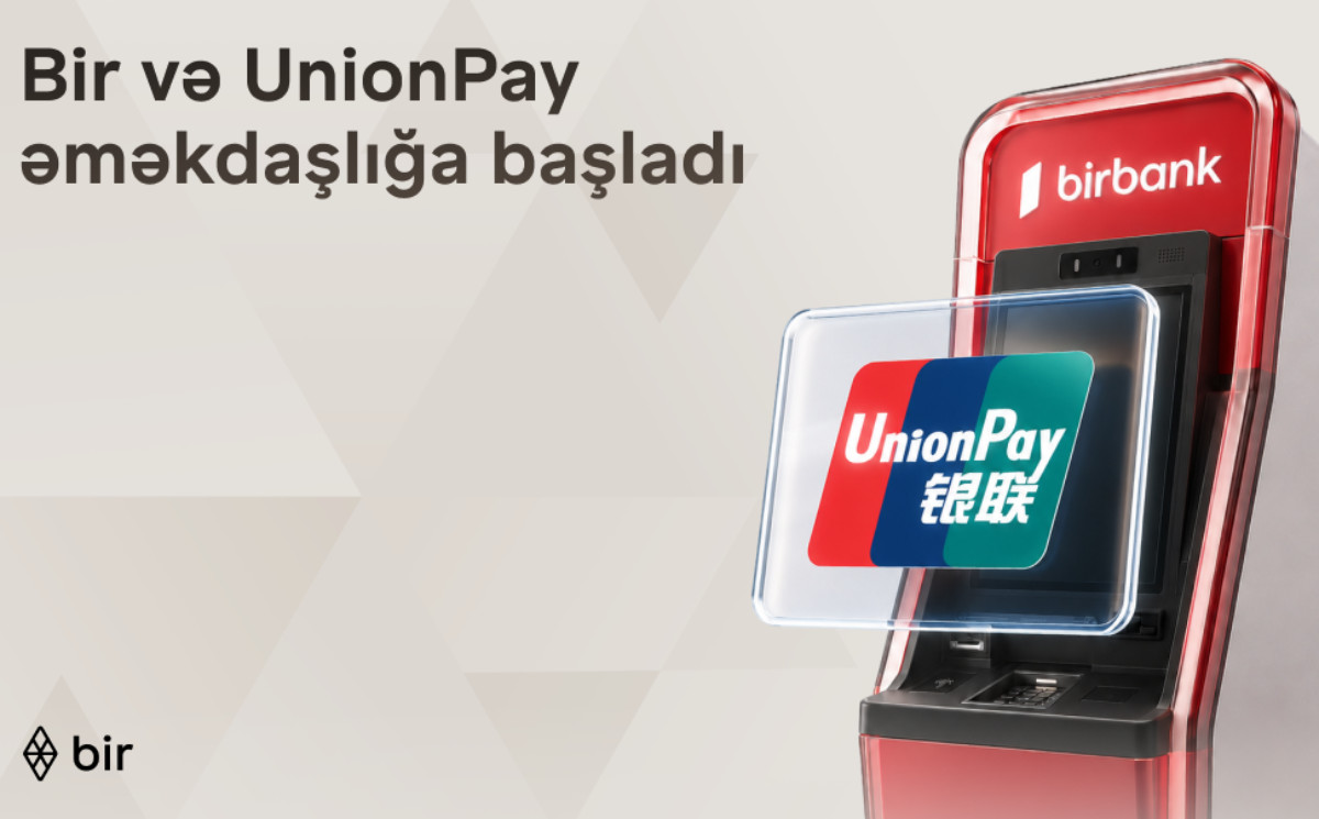 Bir Partners with UnionPay, Strengthening Azerbaijan’s Global Payments Connectivity 