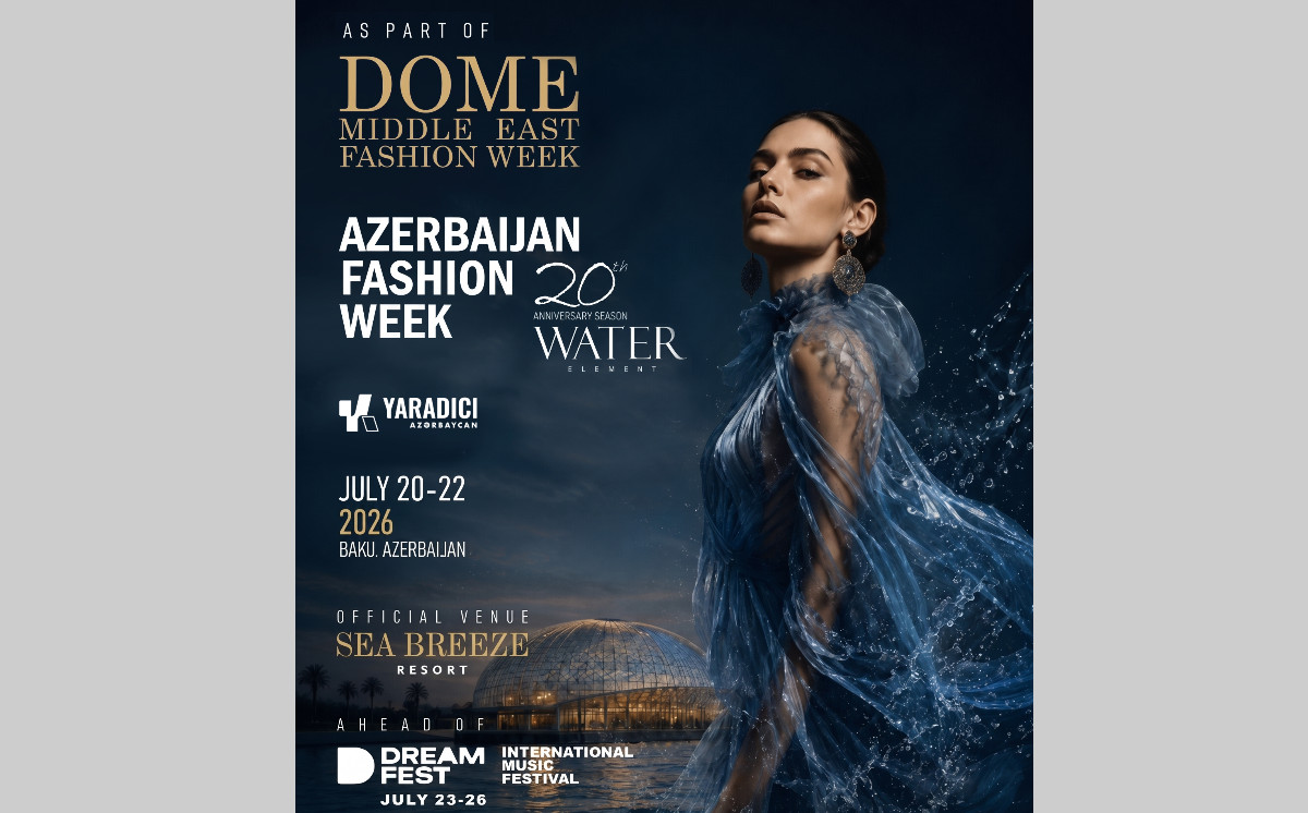 Azerbaijan Fashion Week və DOME Middle East Fashion Week Bakıda 20-ci yubiley mövsümünün keçirilməsi üçün birləşir 