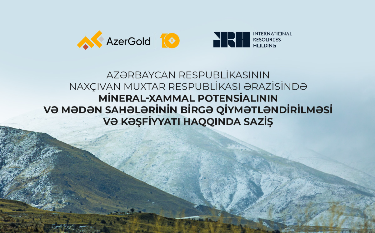 AzerGold совместно с иностранной компанией изучит минерально-сырьевой потенциал Нахчывана 
