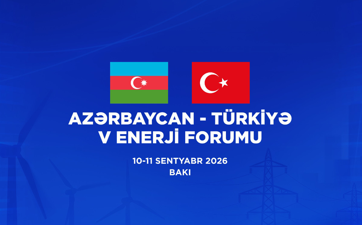 Azərbaycan-Türkiyə 5-ci Enerji Forumu keçiriləcək 
