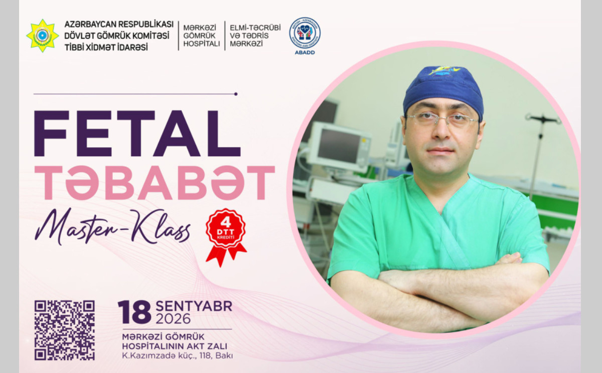 Mərkəzi Gömrük Hospitalında “Fetal təbabət” üzrə master-klas olacaq 