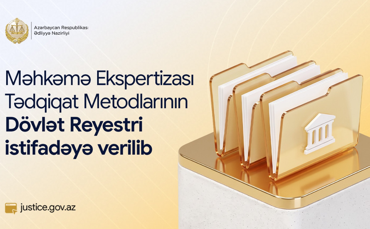 Azərbaycanda Məhkəmə Ekspertizası Tədqiqat Metodlarının Dövlət Reyestri istifadəyə verilib 