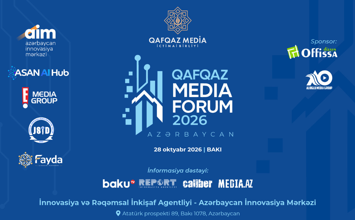 Azərbaycanda ilk dəfə Qafqaz Media Forumu keçiriləcək: süni intellekt və medianın gələcəyi müzakirə olunacaq 