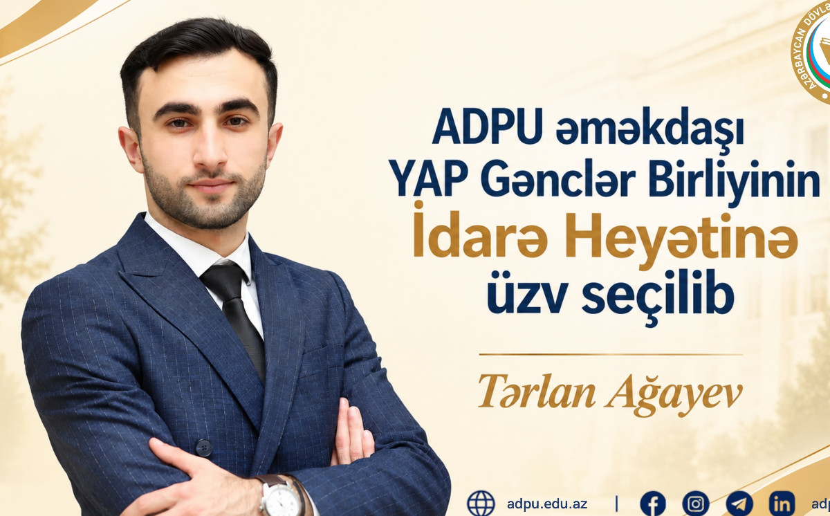 ADPU əməkdaşı YAP Gənclər Birliyinin İdarə Heyətinə üzv seçilib 