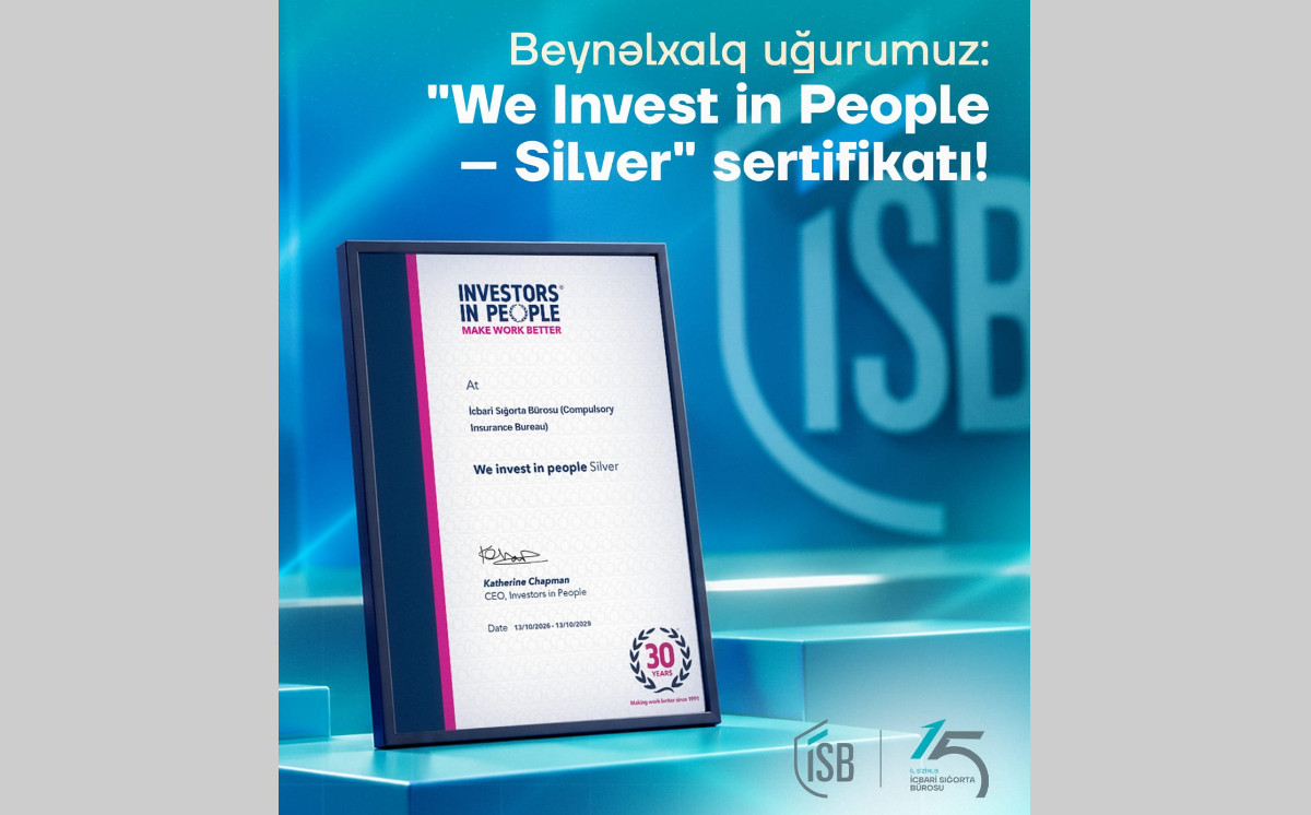 İcbari Sığorta Bürosu “We Invest in People - Silver” beynəlxalq akkreditasiyasına layiq görülüb 
