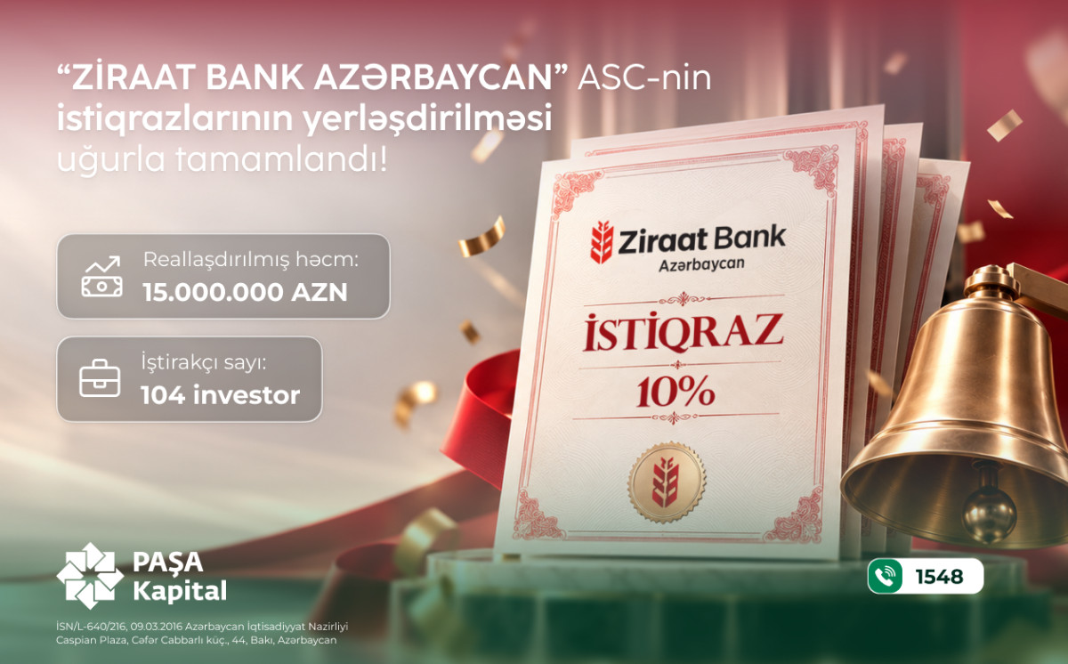 “PAŞA Kapital” “Ziraat Bank Azərbaycan”ın 15 milyon manatlıq istiqrazlarını uğurla yerləşdirib 