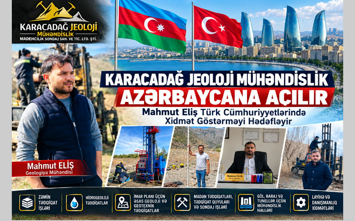 Karacadağ Geologiya Mühəndisliyi Azərbaycana Açılır: Mahmut Eliş Türk Respublikalarında Fəaliyyət Göstərməyi Hədəfləyir 