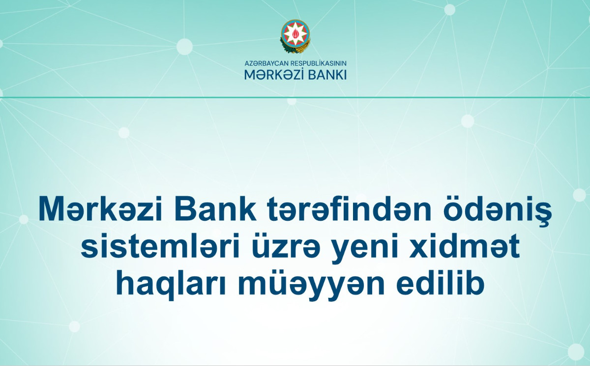 Mərkəzi Bank tərəfindən ödəniş sistemləri üzrə yeni xidmət haqları müəyyən edilib 