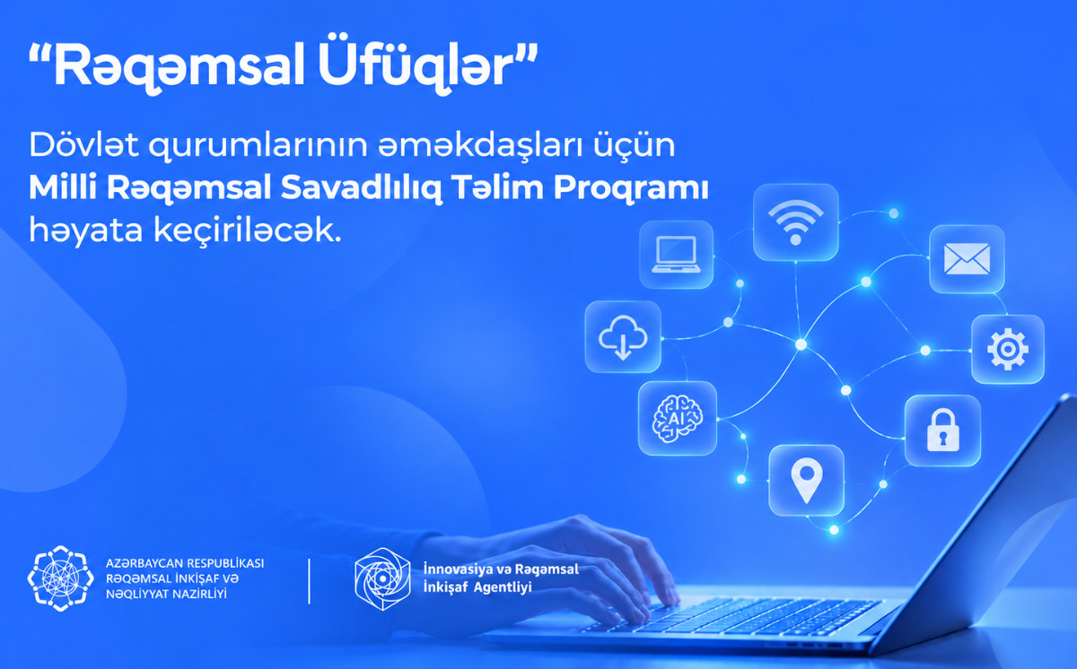 Dövlət qurumlarının əməkdaşları üçün Milli Rəqəmsal Savadlılıq Təlim Proqramı həyata keçiriləcək 